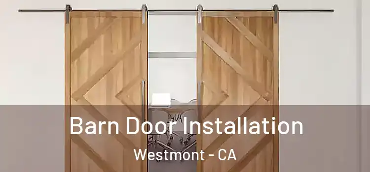 Barn Door Installation Westmont - CA