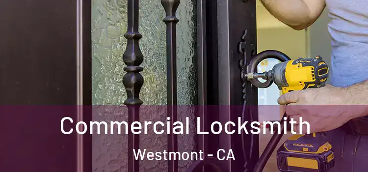Commercial Locksmith Westmont - CA
