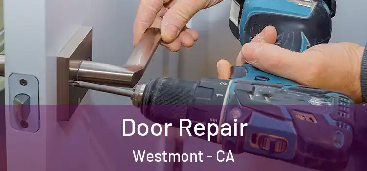 Door Repair Westmont - CA